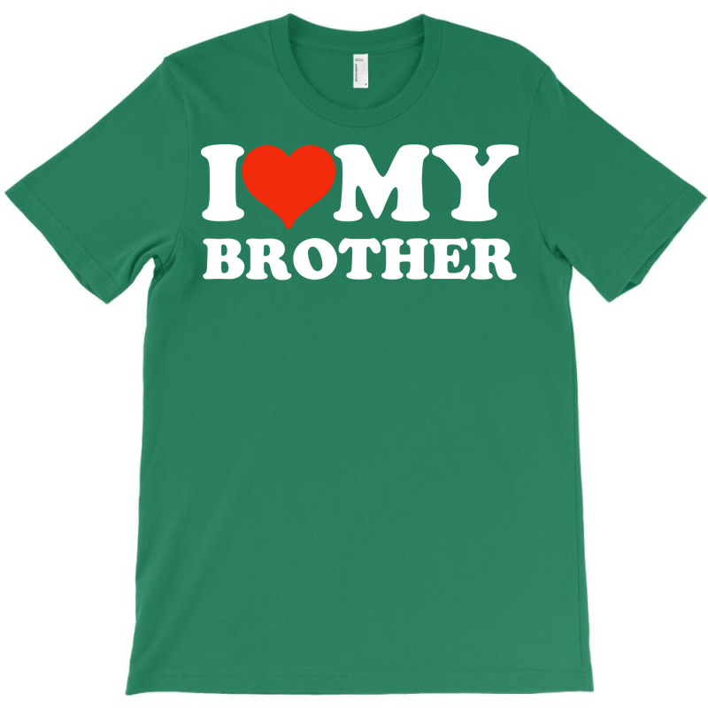 I Love My Brother Gifts For Sister T-shirt | Artistshot