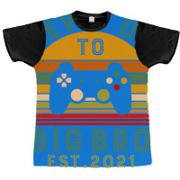 Leveled Up To Big Bro Est 2021 Promoted To Big Bro Graphic T-shirt | Artistshot