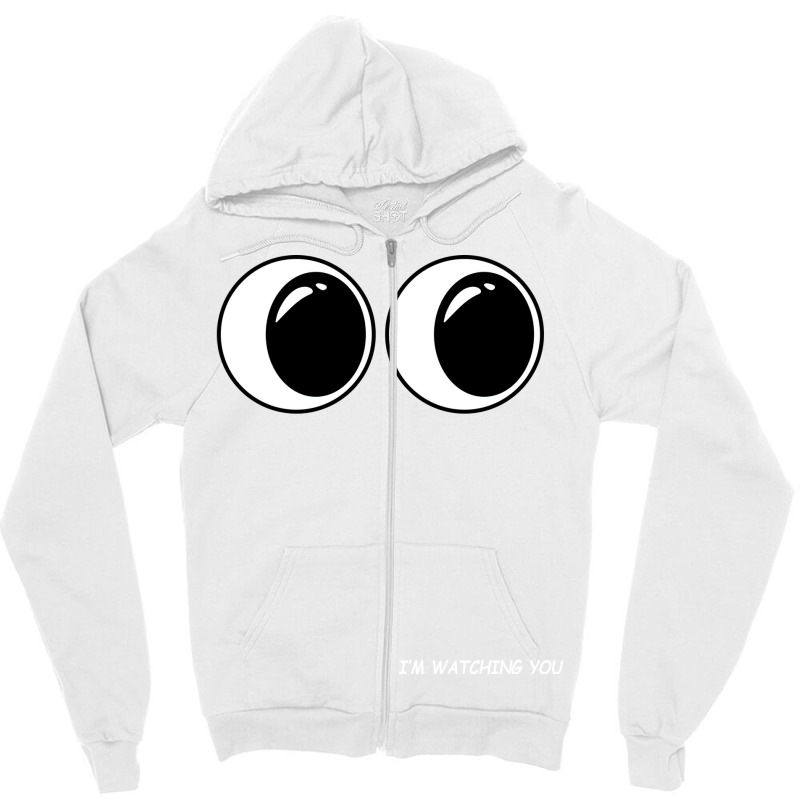 Im Watching You 2 Zipper Hoodie by palokalgeau | Artistshot