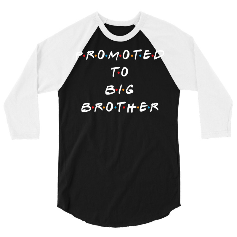 Promoted To Big Brother 5 3/4 Sleeve Shirt by efobitrivan6 | Artistshot