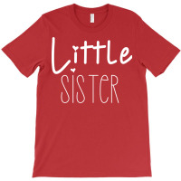 Little Sister Fun Positive Design T-shirt | Artistshot