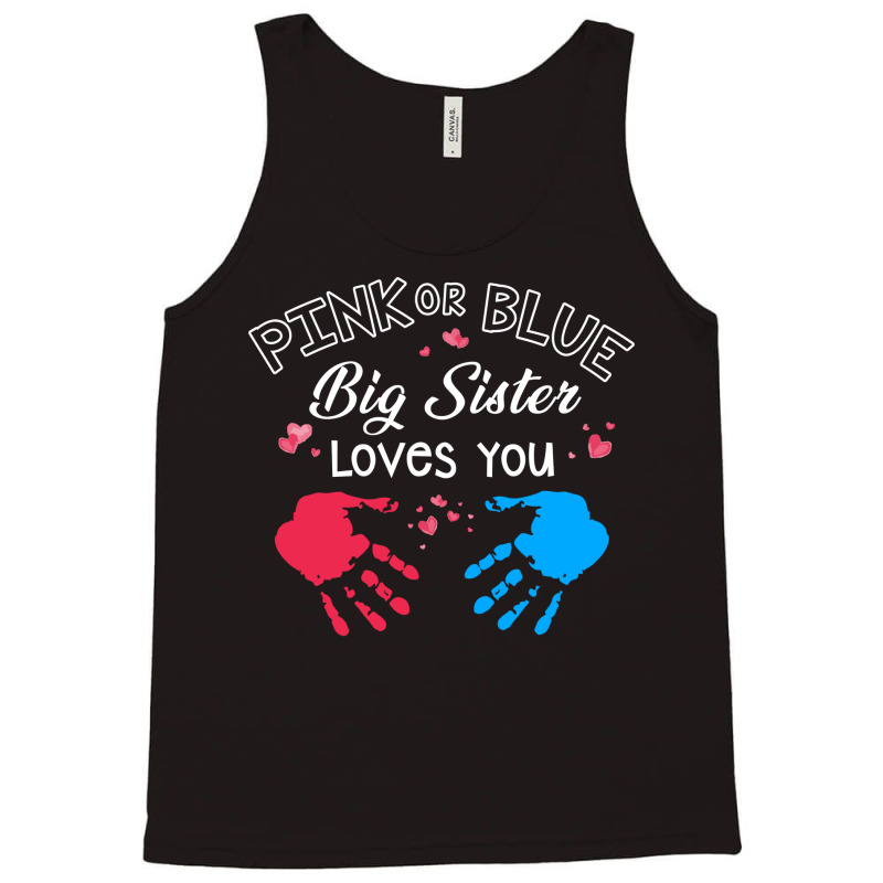 Womens Pink Or Blue Big Sister Loves You Gender Re Tank Top by efobitrivan6 | Artistshot