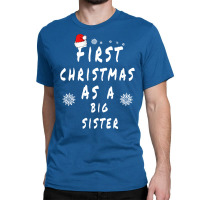 First Christmas As A Big Sister Future Sister Xmas Classic T-shirt | Artistshot