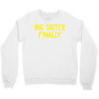 Big Sister Finally 2 Crewneck Sweatshirt | Artistshot