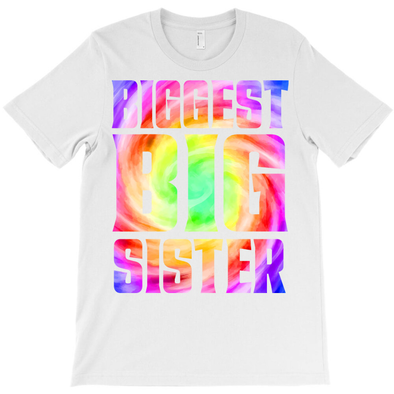 Big Sister Again Funny Tie Dye Biggest Big Sister T-Shirt by amorajankuk | Artistshot