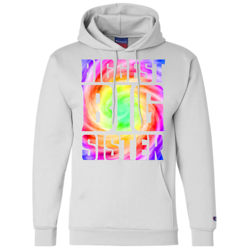 Big Sister Again Funny Tie Dye Biggest Big Sister Champion Hoodie by amorajankuk | Artistshot