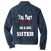 You Must Serve Me Im A Big Sister Men Denim Jacket | Artistshot