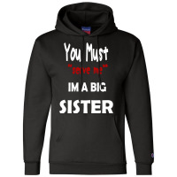 You Must Serve Me Im A Big Sister Champion Hoodie | Artistshot