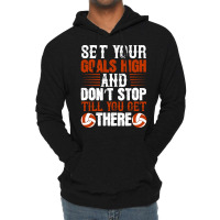 Set Your Goals And Dont Stop Till You Get There Lo Lightweight Hoodie | Artistshot