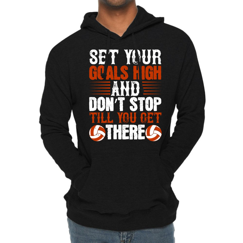 Set Your Goals And Dont Stop Till You Get There Lo Lightweight Hoodie by huccenvtasv | Artistshot