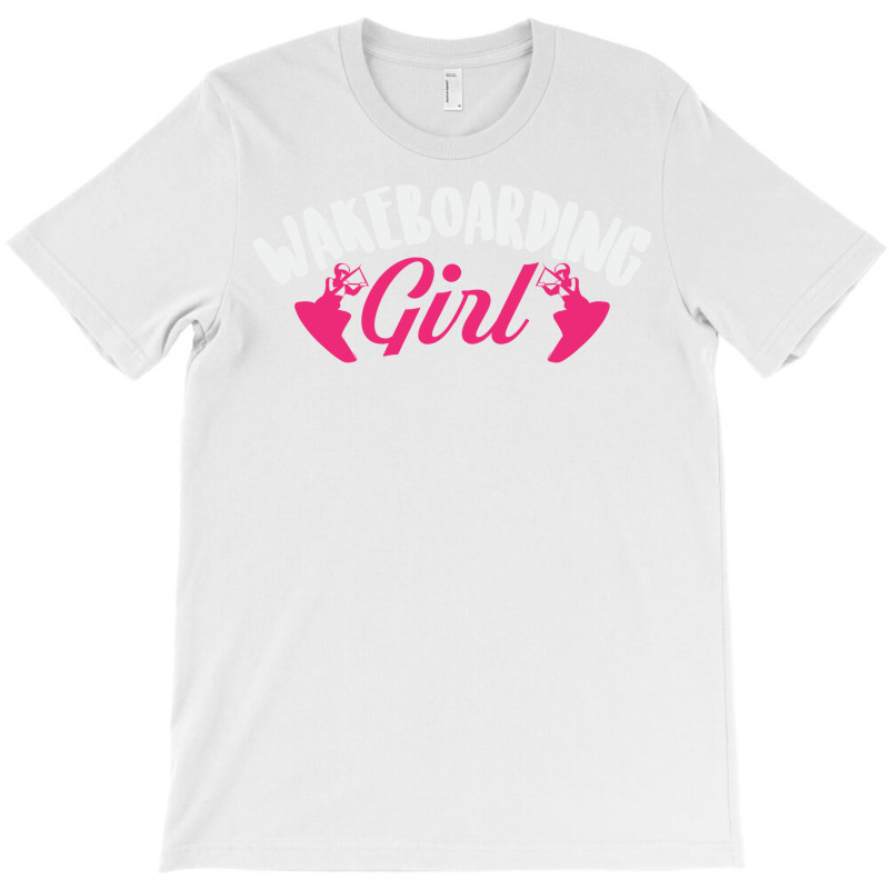 Wakeboarding Girl Girls Wakeboarder Humor T-shirt | Artistshot