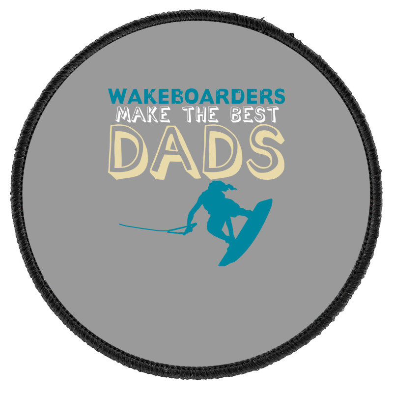 Wakeboarding Dad Joke Wakeboarder Father Travel Ye Round Patch | Artistshot