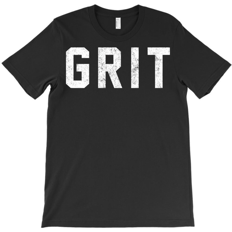 Grit T-shirt | Artistshot