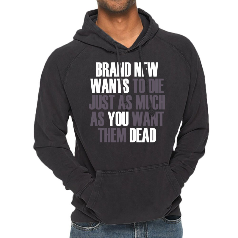 Brand New Wants To Die Just As Much As You Want Th Vintage Hoodie by buddoxhardoe | Artistshot