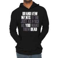 Brand New Wants To Die Just As Much As You Want Th Lightweight Hoodie | Artistshot