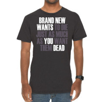 Brand New Wants To Die Just As Much As You Want Th Vintage T-shirt | Artistshot