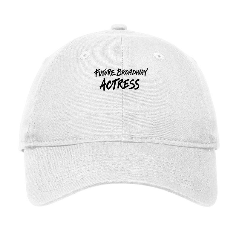 Future Broadway Actress Adjustable Cap by sislecudakx | Artistshot