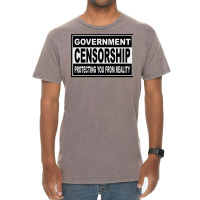 Government Censorship   Protecting You From Realit Vintage T-shirt | Artistshot