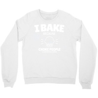 Baking Quote Cool Crewneck Sweatshirt | Artistshot