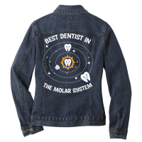 Best Dentist In The Molar System Dentist Dental St Ladies Denim Jacket | Artistshot