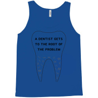 A Dentist Gets To The Root Of The Problem Vintage Tank Top | Artistshot