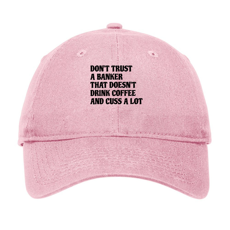 Banker That Drink Coffee Cuss A Lot Cool Adjustable Cap by mabaiamatsus | Artistshot