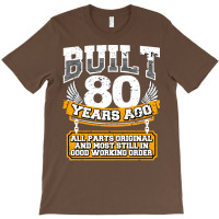 Funny 80th Birthday  Vintage Built 80 Years Ago Jo T-shirt | Artistshot