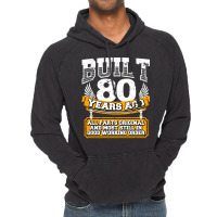 Funny 80th Birthday  Vintage Built 80 Years Ago Jo Vintage Hoodie | Artistshot