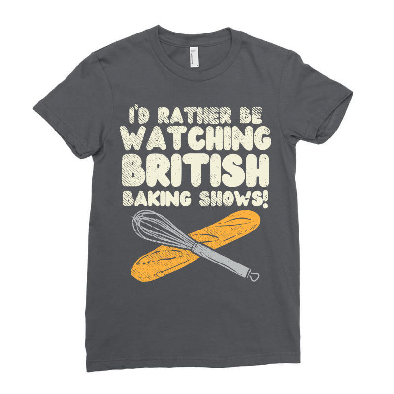 Id Rather Be Watching British Baking Shows Red Ladies Fitted T-Shirt by pabinbaftaj8 | Artistshot