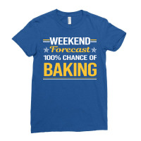 Weekend Forecast 100 Baking Bake Baker Red Ladies Fitted T-shirt | Artistshot