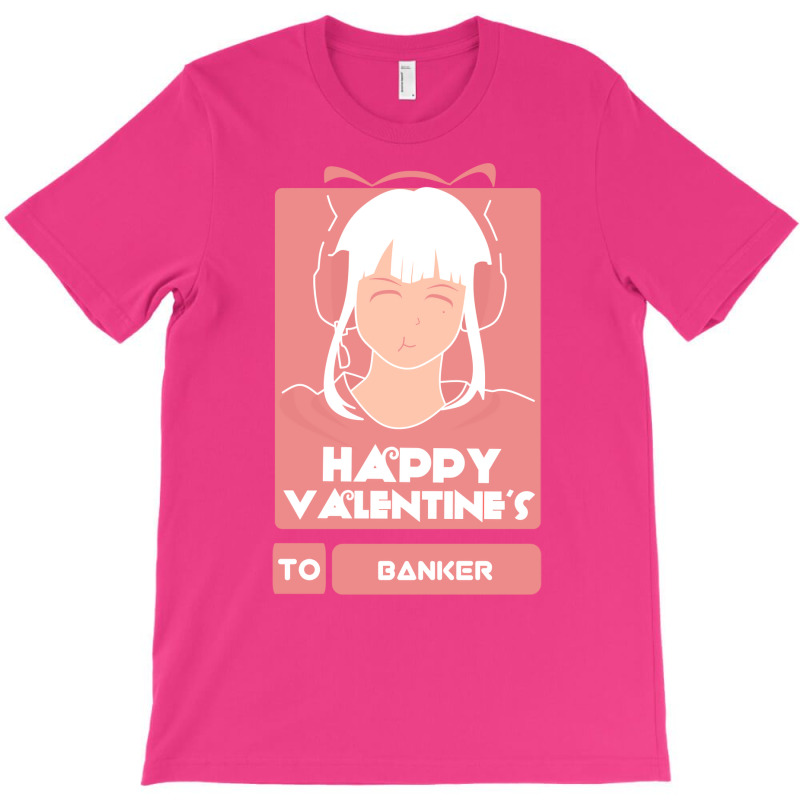 Girls In Happy Valentines Day To Banker Music T-Shirt by tunquelss6 | Artistshot