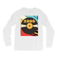 Vintage Retro 2006 Birthday  Vinyl Music Love Long Sleeve Shirts | Artistshot