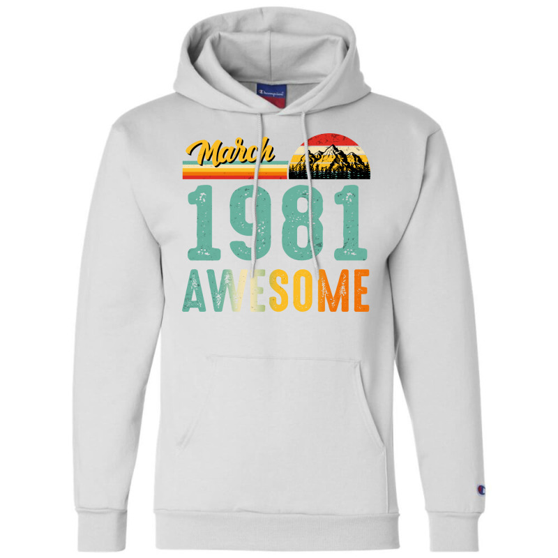 March 1981 Birthday Gift  Vintage March 1981 Aweso Champion Hoodie | Artistshot