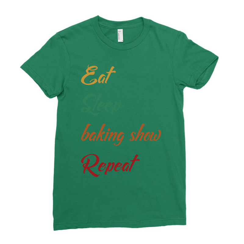 Eat Sleep Baking Show Repeat Retro Ladies Fitted T-Shirt by tzemzooriv | Artistshot