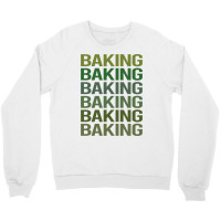 Green Text Baking Bake Baker Cool Crewneck Sweatshirt | Artistshot