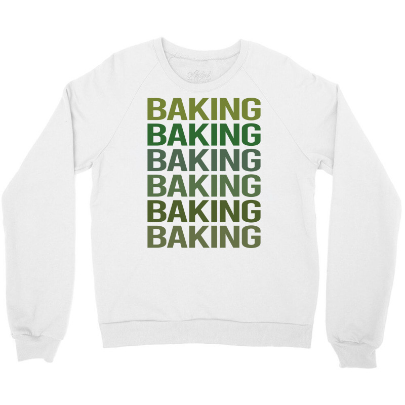 Green Text Baking Bake Baker Cool Crewneck Sweatshirt by zeradyambaog | Artistshot