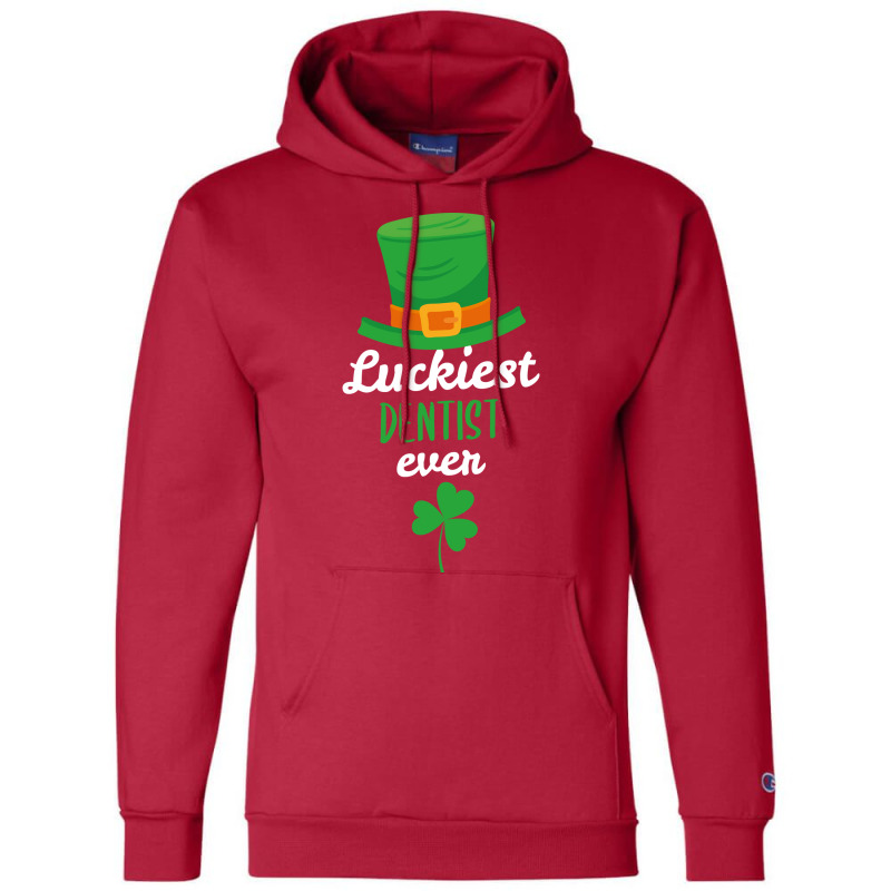 Luckiest Dentist Ever St Patricks Day Gift Funny Champion Hoodie | Artistshot