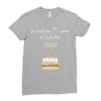 It Took Me 15 Years To Look This Good Tumblr Ladies Fitted T-shirt | Artistshot