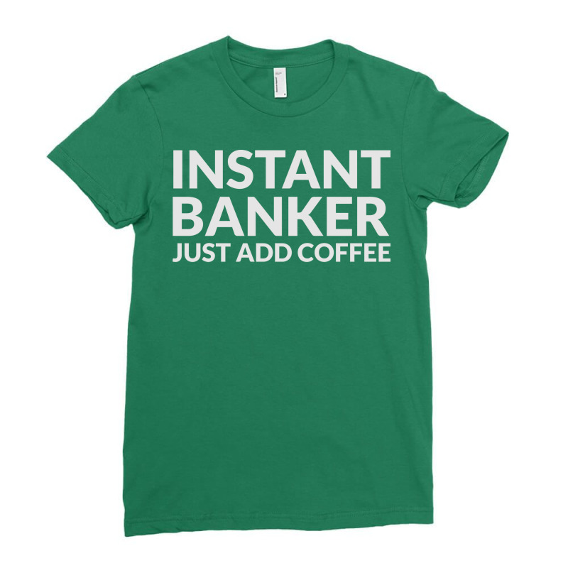 Instant Banker Just Add Coffee 70s Ladies Fitted T-Shirt by zeradyambaog | Artistshot