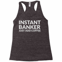 Instant Banker Just Add Coffee 70s Racerback Tank | Artistshot