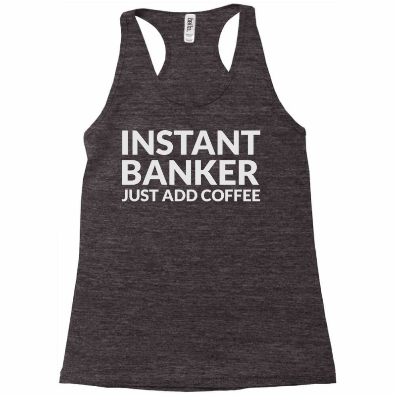 Instant Banker Just Add Coffee 70s Racerback Tank by zeradyambaog | Artistshot