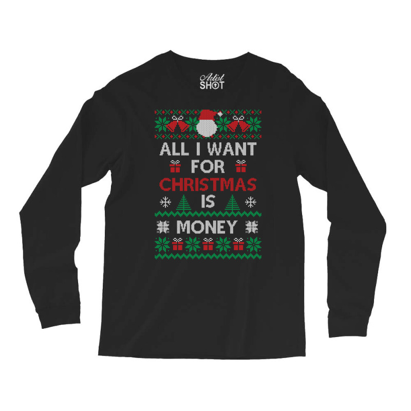 All I Want For Christmas Is Money Travel Long Sleeve Shirts by gkinosjhancai | Artistshot