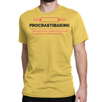 Baking  Procrastibaking Funny Classic T-shirt | Artistshot