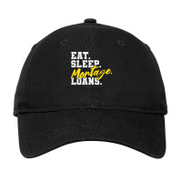 Eat Sleep Mortgage Loans Humor Adjustable Cap | Artistshot