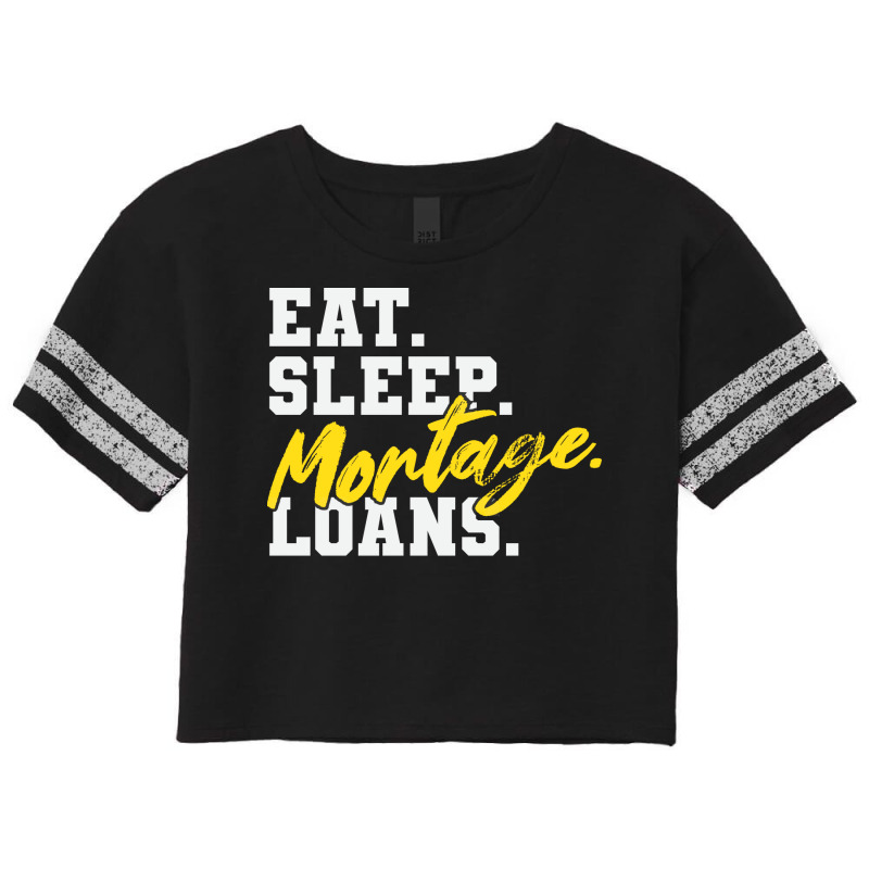 Eat Sleep Mortgage Loans Humor Scorecard Crop Tee by beragivirnest | Artistshot