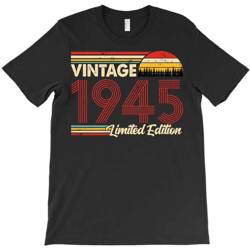 Vintage 1945 Birthday  Limited Edition 1945 Birthd T-shirt | Artistshot