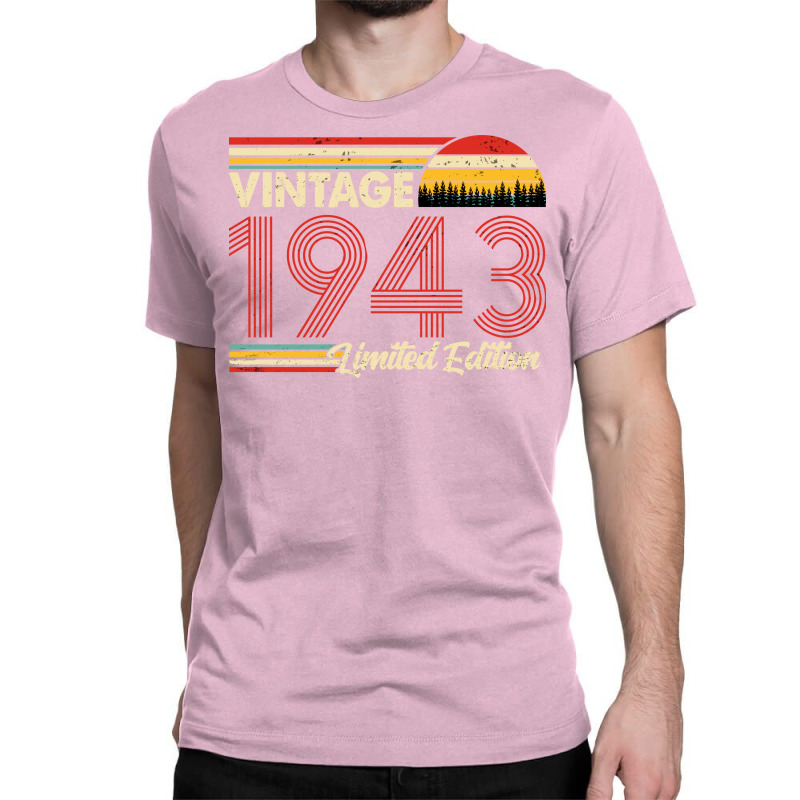 Vintage 1943 Birthday  Limited Edition 1943 Birthd Classic T-shirt by yusreeconsa | Artistshot