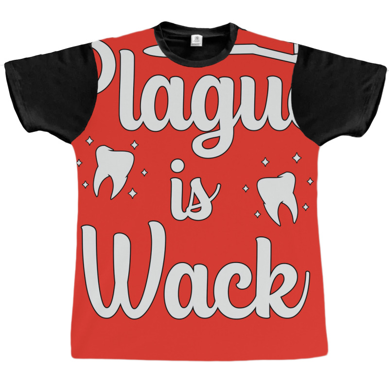 Plaque Is Wack Dentist Dental Teeth Love Graphic T-shirt | Artistshot