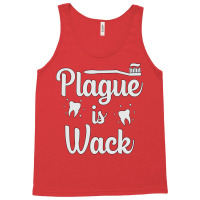 Plaque Is Wack Dentist Dental Teeth Love Tank Top | Artistshot