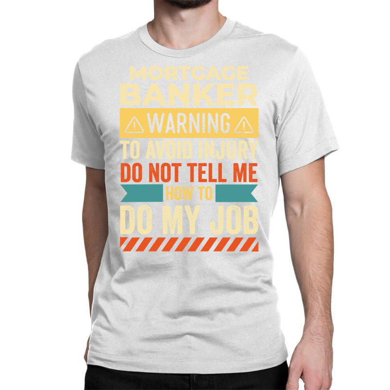 Mortgage Banker Warning Vintage Classic T-shirt by teschetabiam | Artistshot